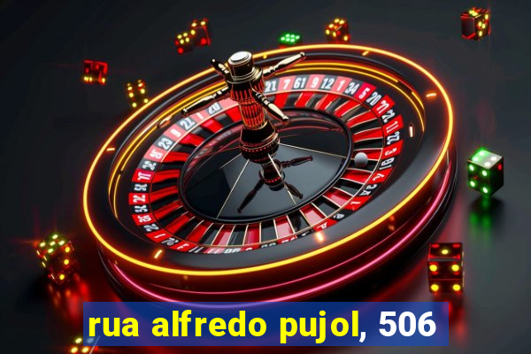 rua alfredo pujol, 506